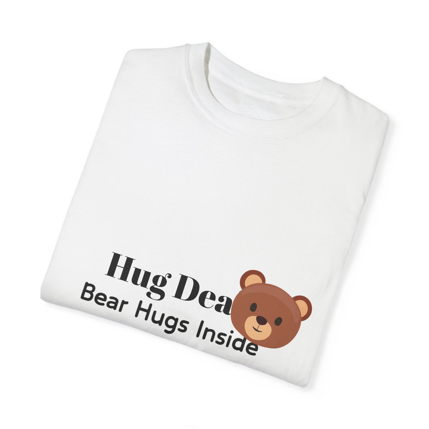 Unisex Bear-Themed Garment-Dyed T-shirt - "Hug Deals: Bear Hugs Inside"